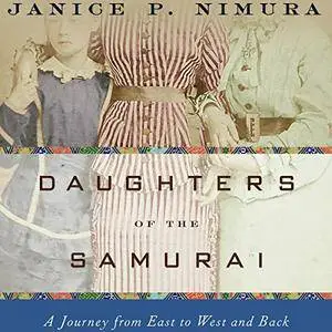 Daughters of the Samurai: A Journey from East to West and Back [Audiobook]
