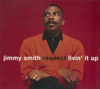 Jimmy Smith - Respect & Livin' It Up (2010) {Verve--Hip-O Select B0014358-02 rec 1967-1968}