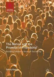 The Nation and the Promise of Friendship: Building Solidarity through Sociability