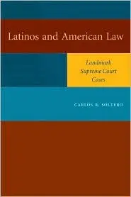 Latinos and American Law: Landmark Supreme Court Cases