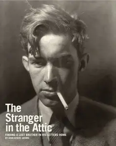 The Stranger in the Attic: Finding a Lost Brother in his Letters Home