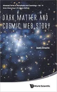 DARK MATTER AND COSMIC WEB STORY