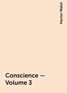 «Conscience — Volume 3» by Hector Malot