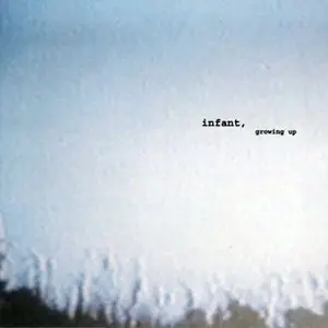 Infant - Growing Up