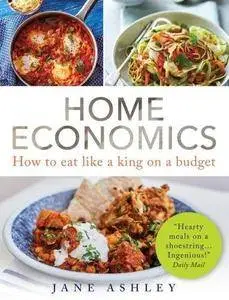 Home Economics: How to eat like a king on a budget