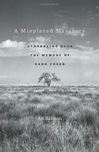 A Misplaced Massacre: Struggling over the Memory of Sand Creek (repost)