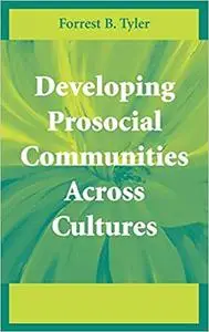 Developing Prosocial Communities Across Cultures