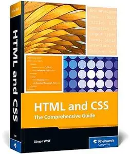 HTML and CSS: The Comprehensive Guide