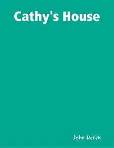 «Cathy's House» by John Derek