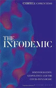 The Infodemic: Disinformation, Geopolitics and the Covid-19 Pandemic