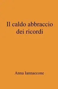 Il caldo abbraccio dei ricordi