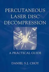 Percutaneous Laser Disc Decompression A Practical Guide