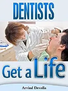 Dentists Get a Life