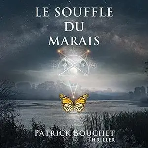 Patrick Bouchet, "Le souffle du marais"