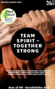 «Team Spirit – Together Strong» by Simone Janson