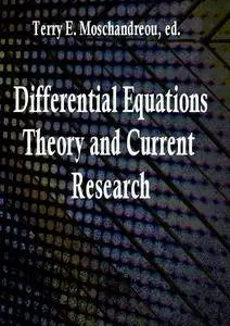 "Differential Equations: Theory and Current Research" ed. by Terry E. Moschandreou