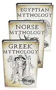 Mythology Trilogy: A Concise Guide to Greek, Norse and Egyptian Mythology