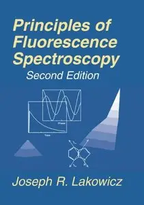 Principles of Fluorescence Spectroscopy by Joseph R. Lakowicz [Repost]
