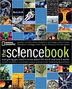 The Science Book: Everything You Need to Know About the World and How It Works