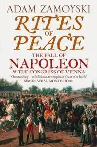 Rites of Peace: The Fall of Napoleon and the Congress of Vienna (Repost)
