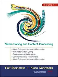 Multimedia Fundamentals: Media Coding and Content Processing