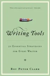 Writing Tools 50 Essential Strategies for Every Writer (Repost)