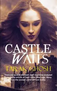 «Castle Waits» by TARAK GHOSH