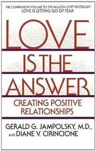 Love Is the Answer: Creating Positive Relationships