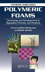 Polymeric Foams: Technology and Developments in Regulation, Process, and Products 