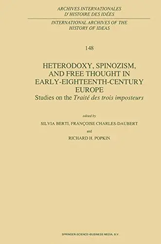 Heterodoxy, Spinozism, and Free Thought in Early-Eighteenth-Century Europe