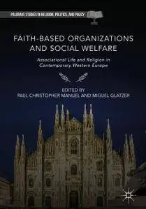 Faith-Based Organizations and Social Welfare: Associational Life and Religion in Contemporary Western Europe (Repost)