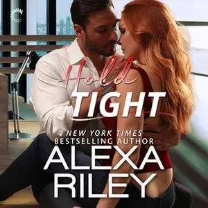 «Hold Tight: For You, #2» by Alexa Riley