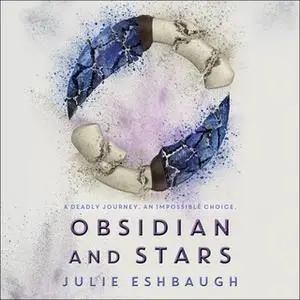 «Obsidian and Stars» by Julie Eshbaugh