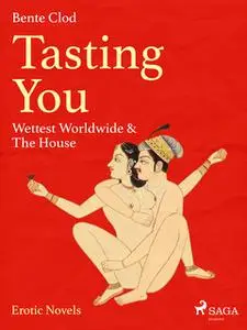 «Tasting You: Wettest Worldwide & The House» by Bente Clod