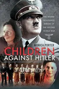 «Children Against Hitler» by Monica Porter