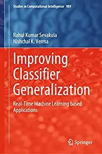 Improving Classifier Generalization: Real-Time Machine Learning based Applications