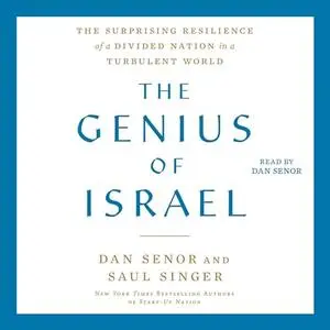 The Genius of Israel: The Surprising Resilience of a Divided Nation in a Turbulent World [Audiobook]