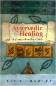 Ayurvedic Healing: A Comprehensive Guide