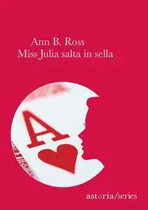 Ann B. Ross - Miss Julia salta in sella