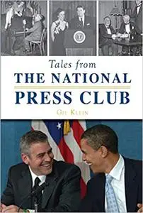 Tales from the National Press Club