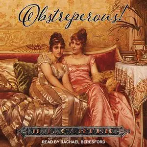 «Obstreperous» by D.L. Carter
