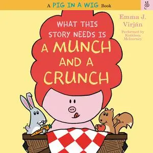 «What This Story Needs Is a Munch and a Crunch» by Emma J. Virjan