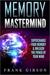 Memory Mastermind: Supercharge Your Memory & Unleash the Power of Your Mind