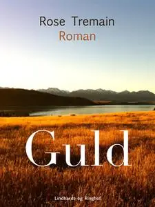 «Guld» by Rose Tremain