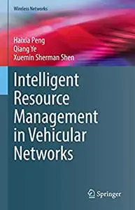 Intelligent Resource Management in Vehicular Networks