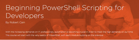 Beginning PowerShell Scripting for Developers with Robert Cain [repost]