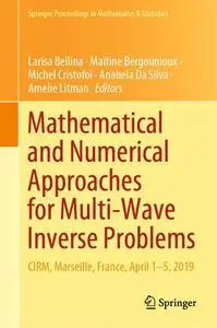 Mathematical and Numerical Approaches for Multi-Wave Inverse Problems: CIRM, Marseille, France, April 1–5, 2019