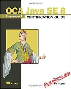 OCA Java SE 8 Programmer I Certification Guide