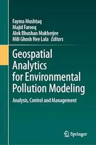 Geospatial Analytics for Environmental Pollution Modeling