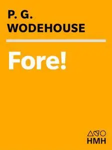 Fore!: The Best of Wodehouse on Golf